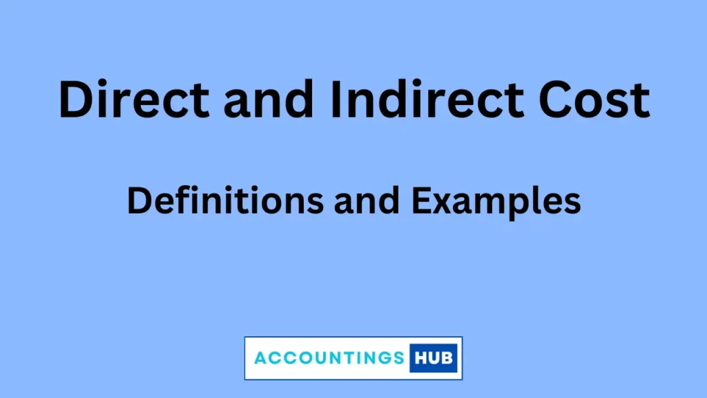 Direct and Indirect cost